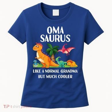 Omasaurus Oma Grandma Saurus Dinosaur Matching Cool Gift Women's T-Shirt
