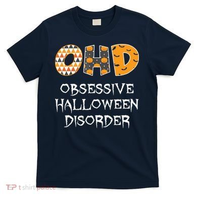 O.H.D. Obsessive Halloween Disorder Halloween T-Shirt