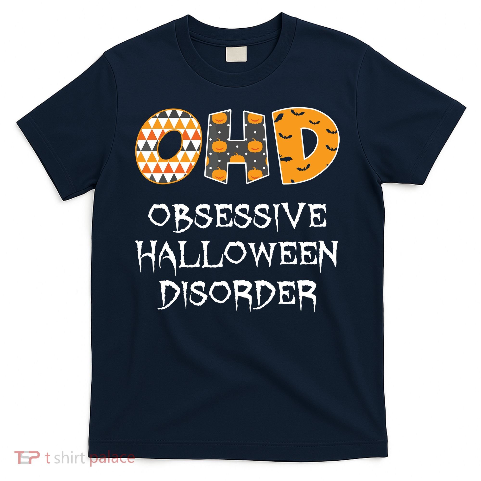 O.H.D. Obsessive Halloween Disorder Halloween T-Shirt