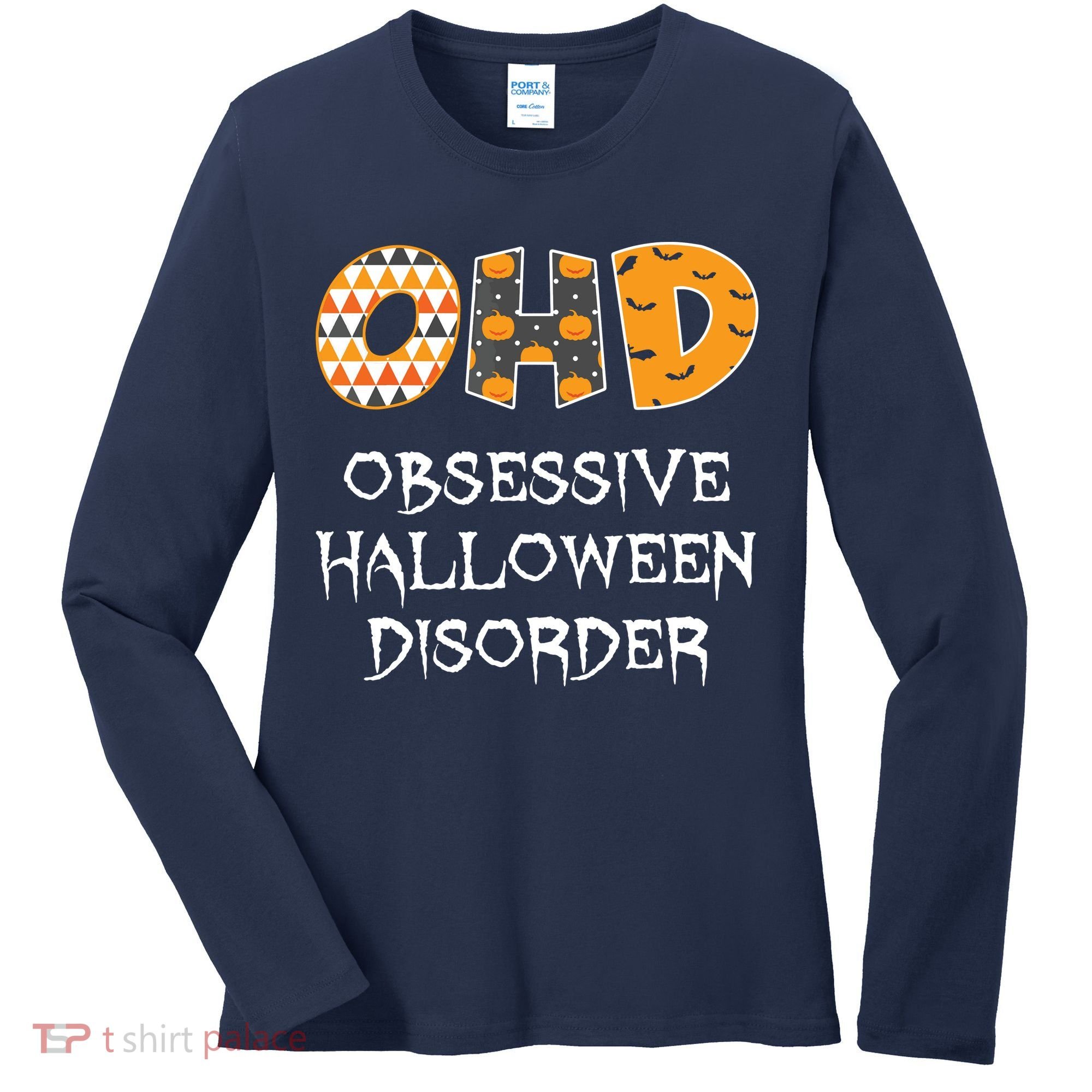 O.H.D. Obsessive Halloween Disorder Halloween Women's Long Sleeve Shirt