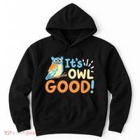 Owl Owls ItS Owl Good Hoodie thumb 0