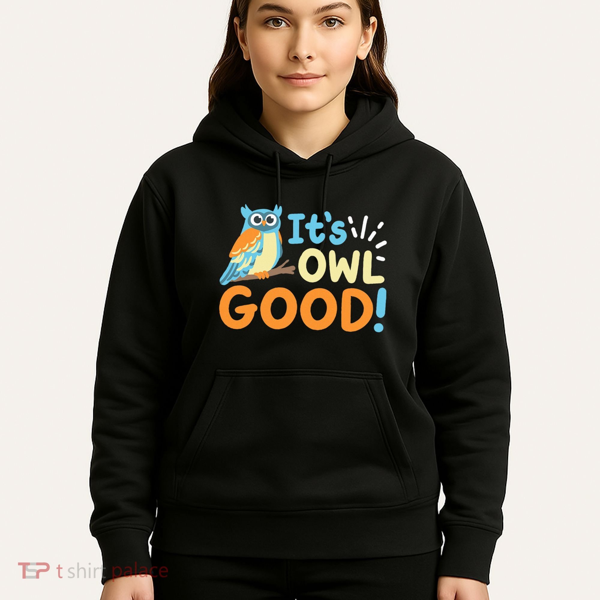 Owl Owls ItS Owl Good Hoodie