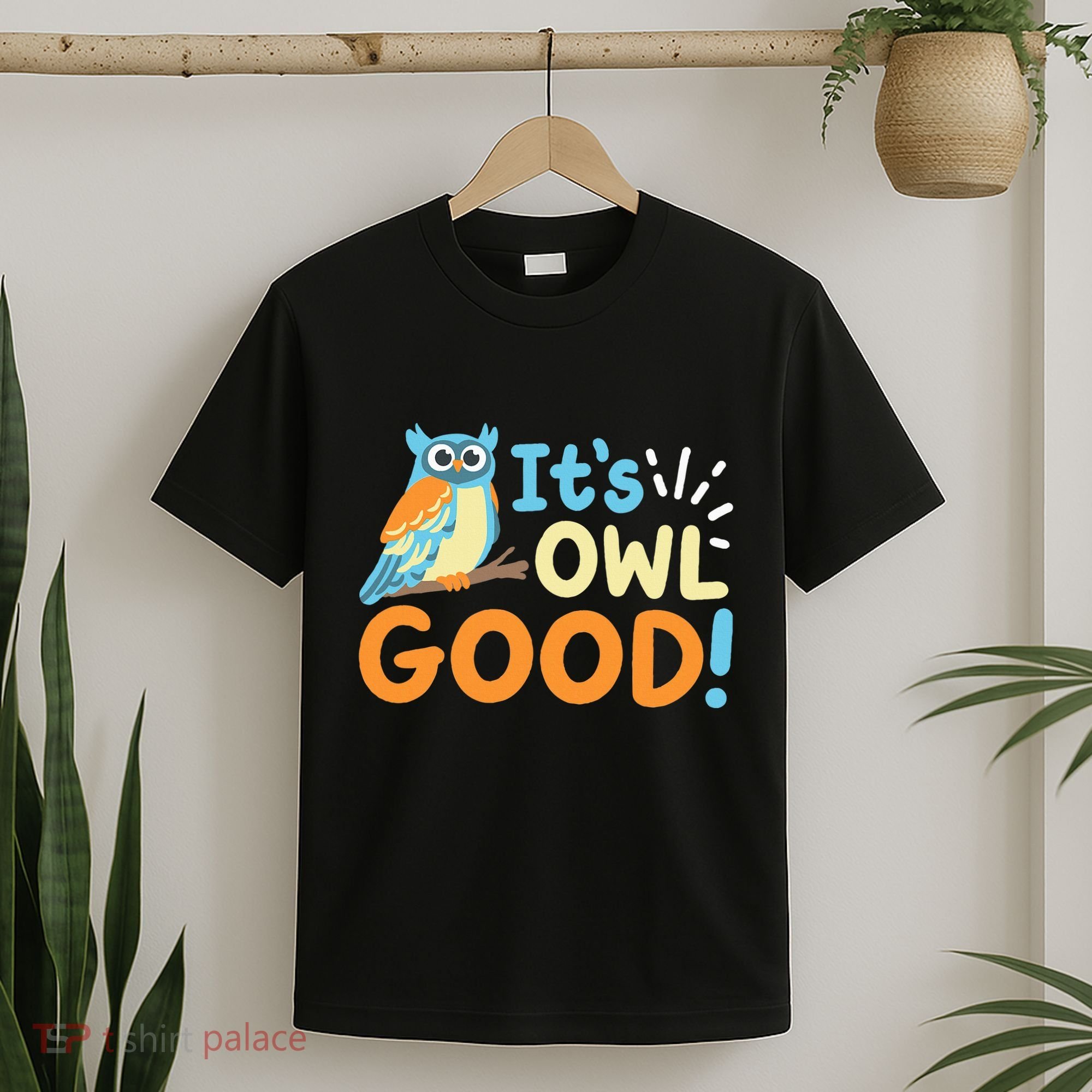 Owl Owls ItS Owl Good T-Shirt