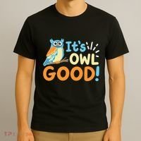 Owl Owls ItS Owl Good T-Shirt thumb 3