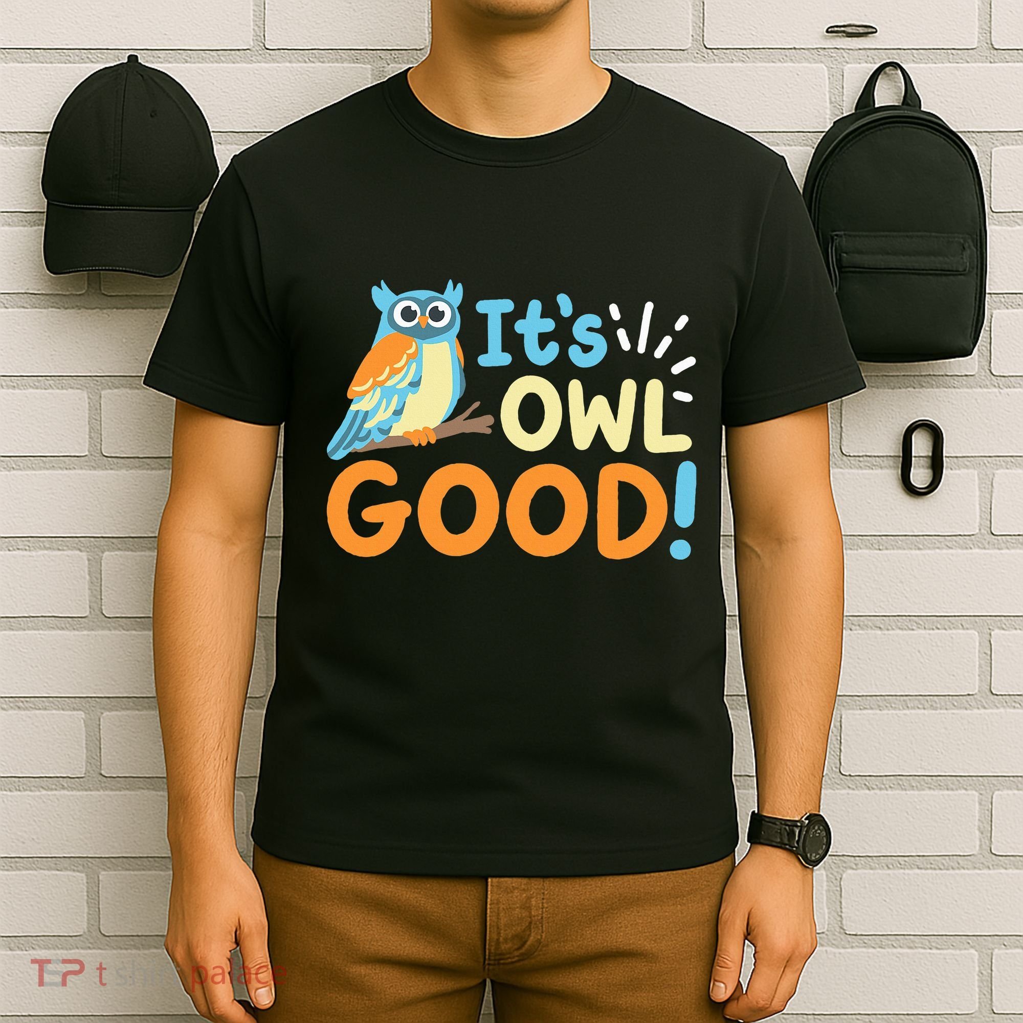Owl Owls ItS Owl Good T-Shirt