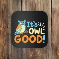 Owl Owls ItS Owl Good Coaster thumb 0