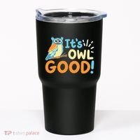 Owl Owls ItS Owl Good Tumbler thumb 0