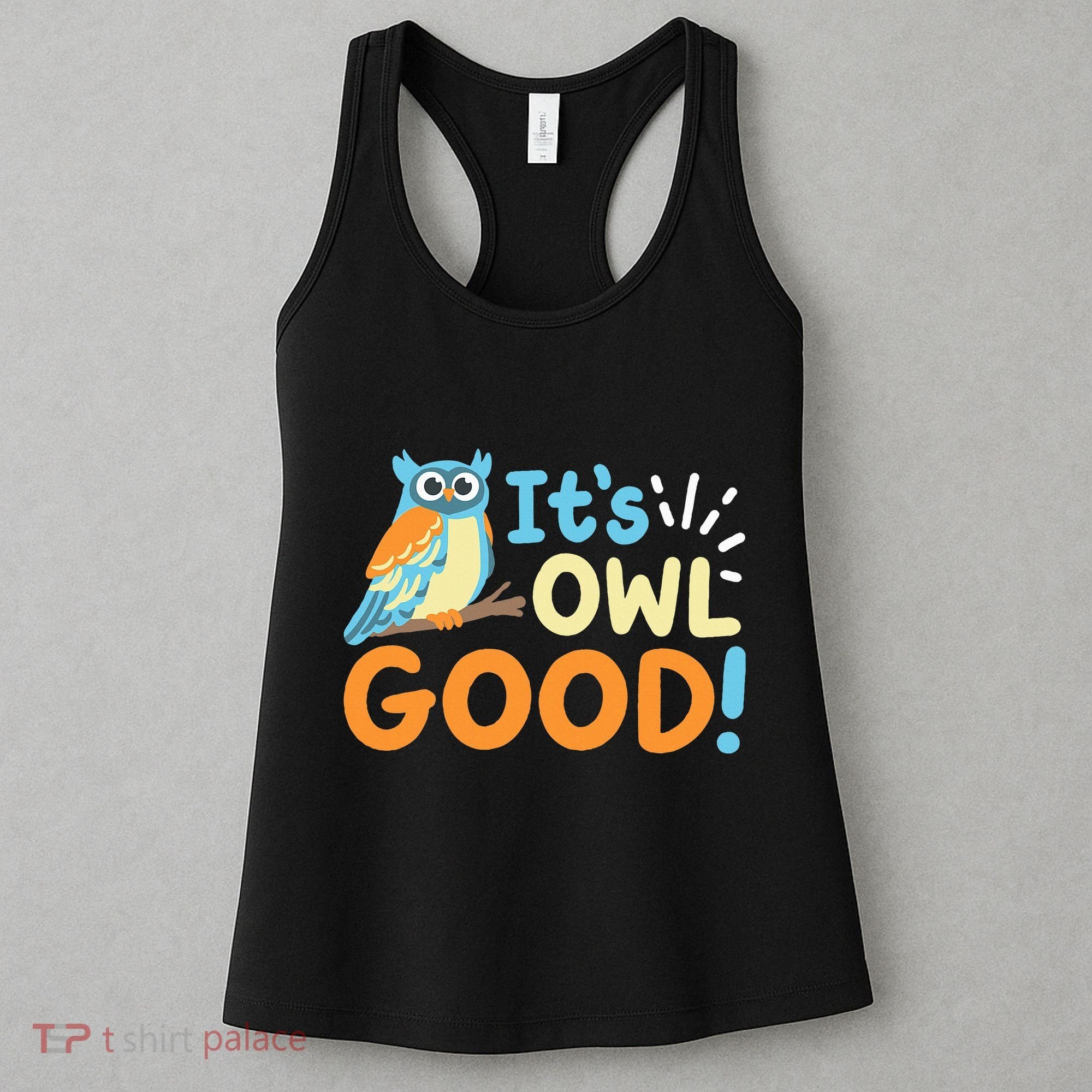 Owl Owls ItS Owl Good Women's Tank Top