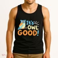 Owl Owls ItS Owl Good Tank Top thumb 3