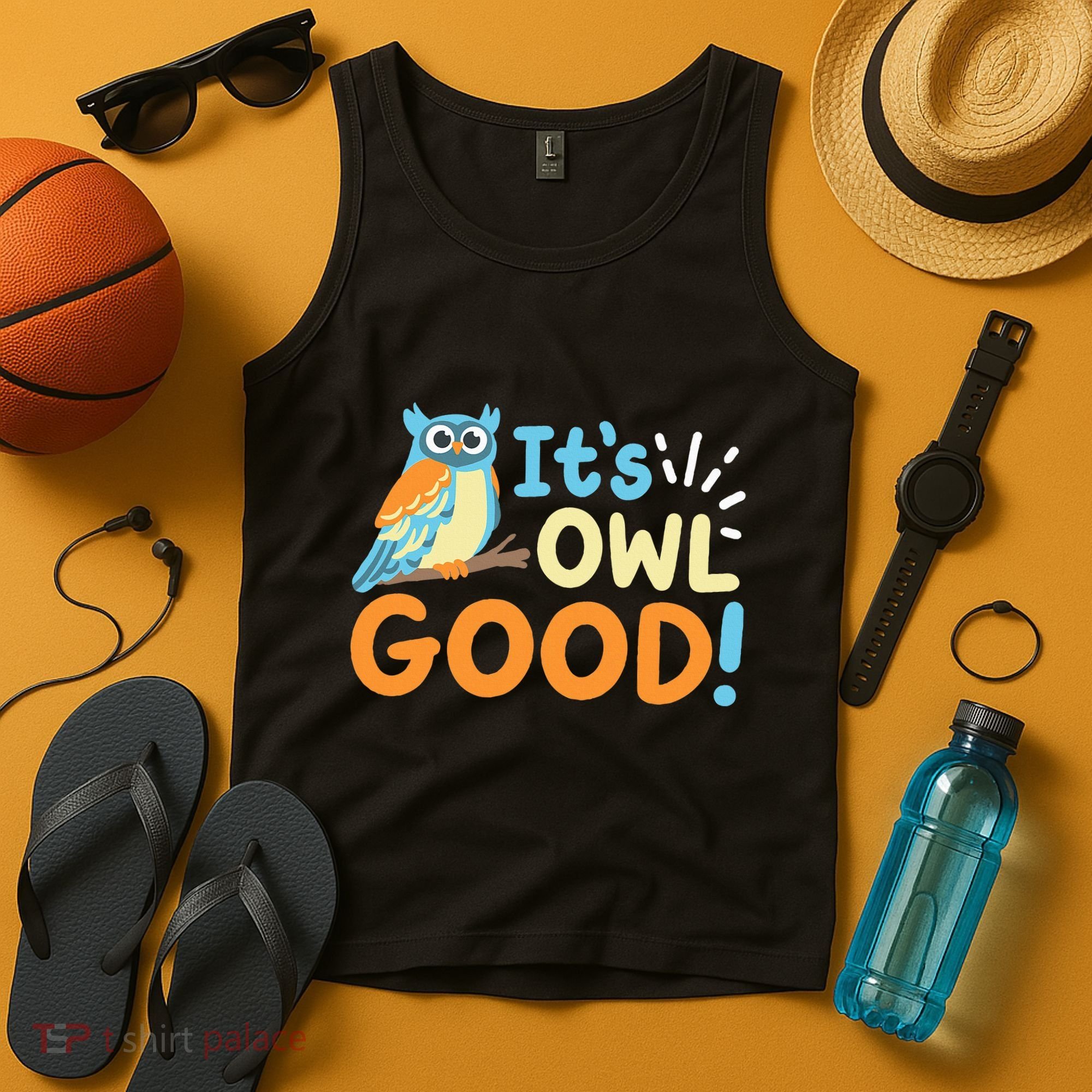 Owl Owls ItS Owl Good Tank Top
