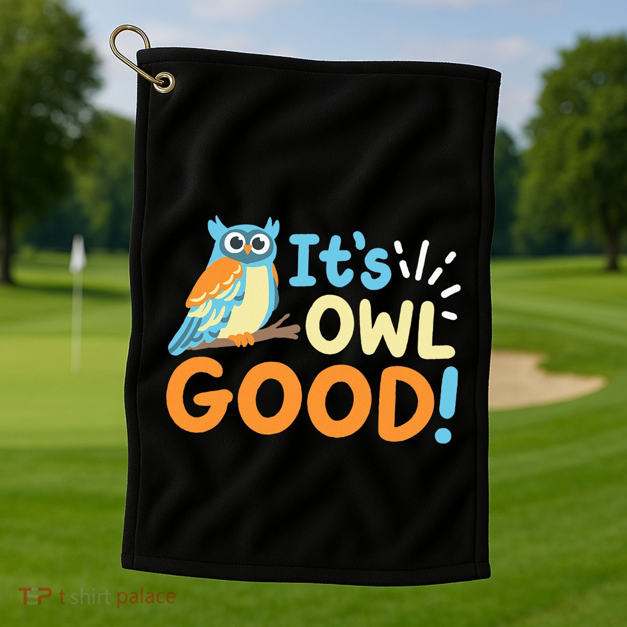 Owl Owls ItS Owl Good Golf Towel