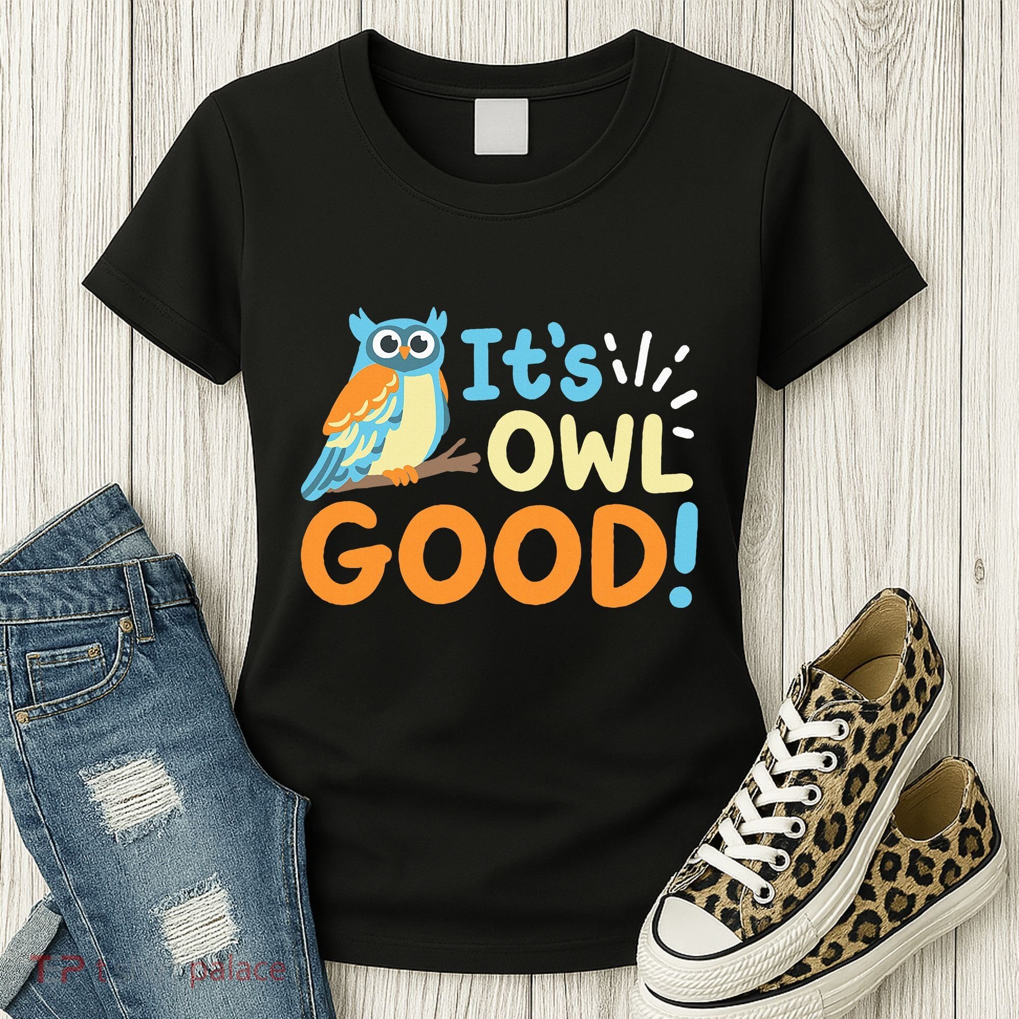 Owl Owls ItS Owl Good Women's T-Shirt