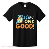 Owl Owls ItS Owl Good Kids T-Shirt thumb 0