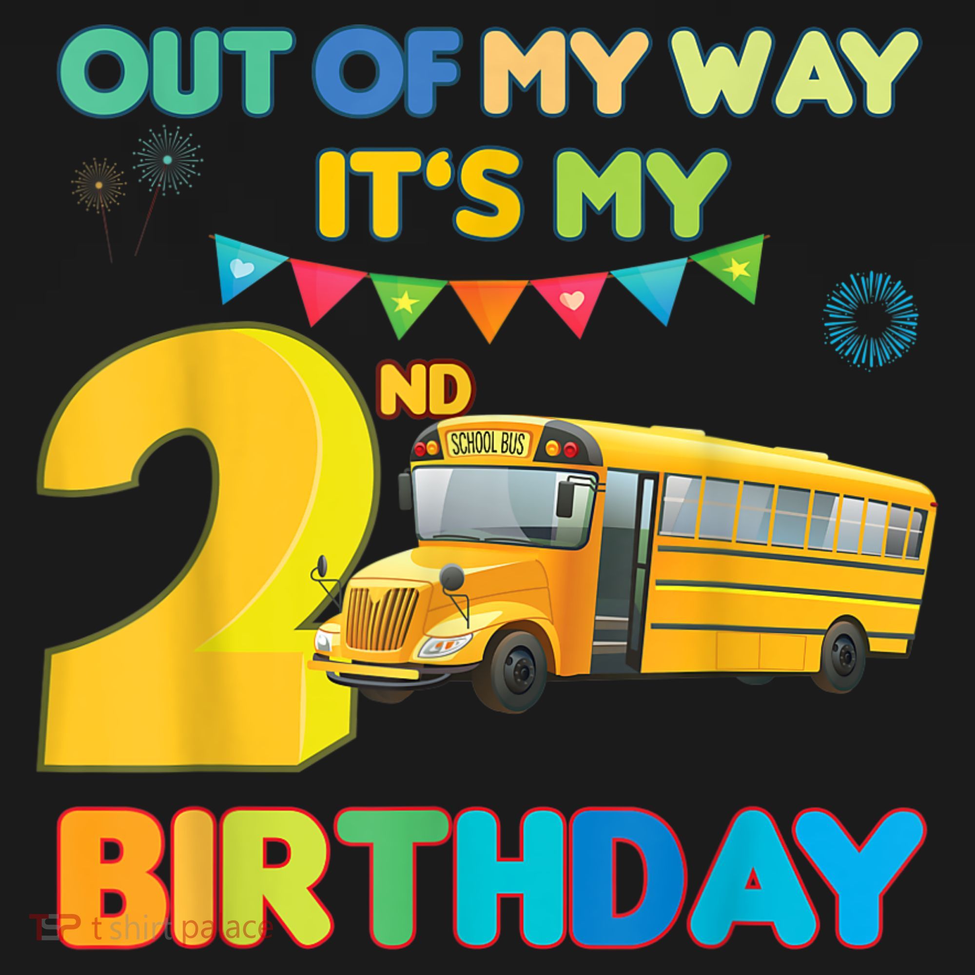Out Of My Way It's My 2nd Birthday School Bus Theme Party T-Shirt