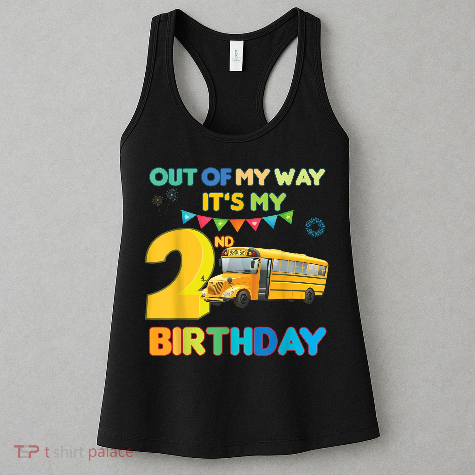 Out Of My Way It's My 2nd Birthday School Bus Theme Party Women's Tank Top