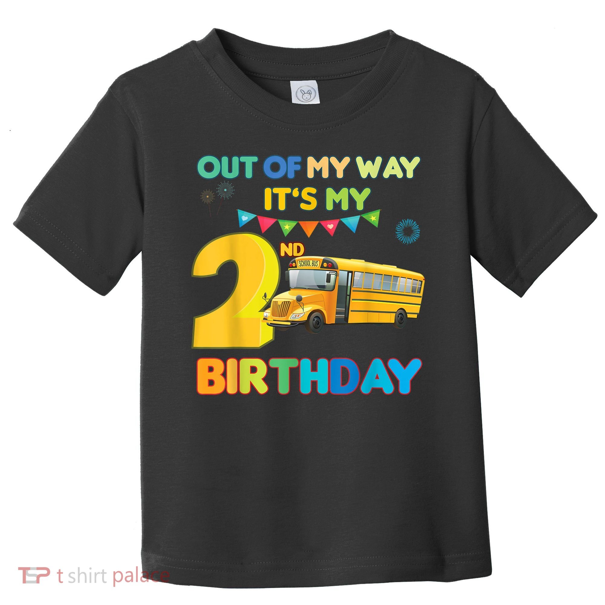 Out Of My Way It's My 2nd Birthday School Bus Theme Party Toddler T-Shirt