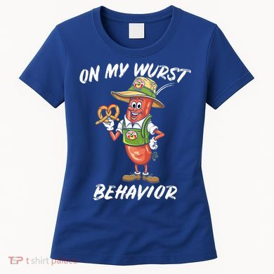 Oktoberfest On My Wurst Behavior Women's T-Shirt