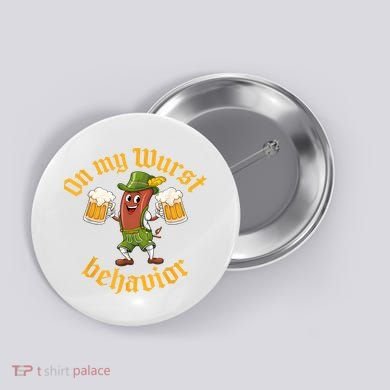 Oktoberfest On My Wurst Behavior Funny German Button