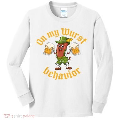 Oktoberfest On My Wurst Behavior Funny German Kids Long Sleeve Shirt