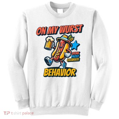 Oktoberfest On My Wurst Behavior German Drinking Party Sweatshirt