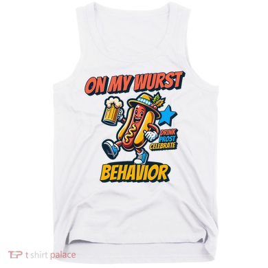Oktoberfest On My Wurst Behavior German Drinking Party Tank Top