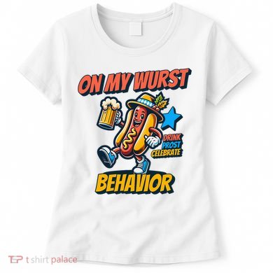 Oktoberfest On My Wurst Behavior German Drinking Party Women's T-Shirt