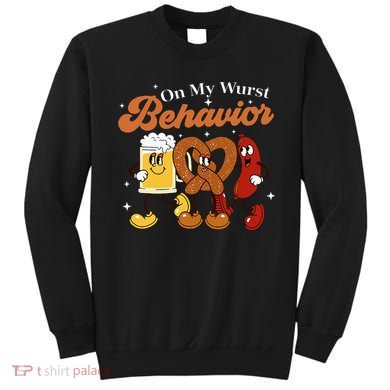 Oktoberfest On My Wurst Behavior Funny German Beer Bratwurst Sweatshirt