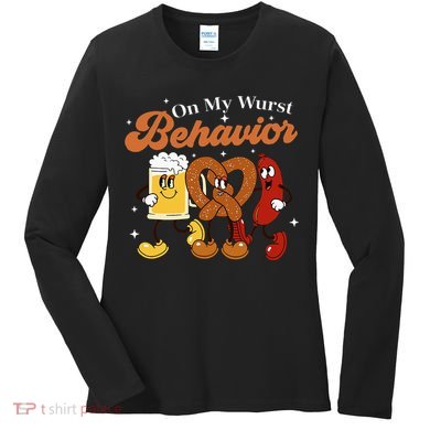 Oktoberfest On My Wurst Behavior Funny German Beer Bratwurst Women's Long Sleeve Shirt