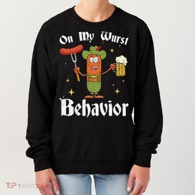 Oktoberfest On My Wurst Behavior Women's Sweatshirt