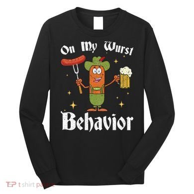 Oktoberfest On My Wurst Behavior Long Sleeve Shirt