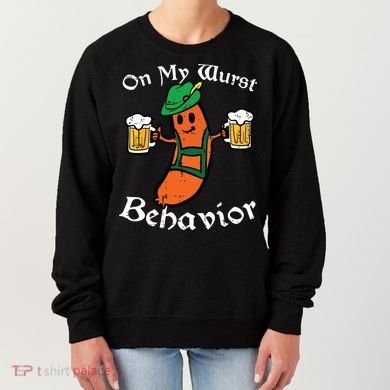 Oktoberfest On My Wurst Behavior Funny German Women's Sweatshirt
