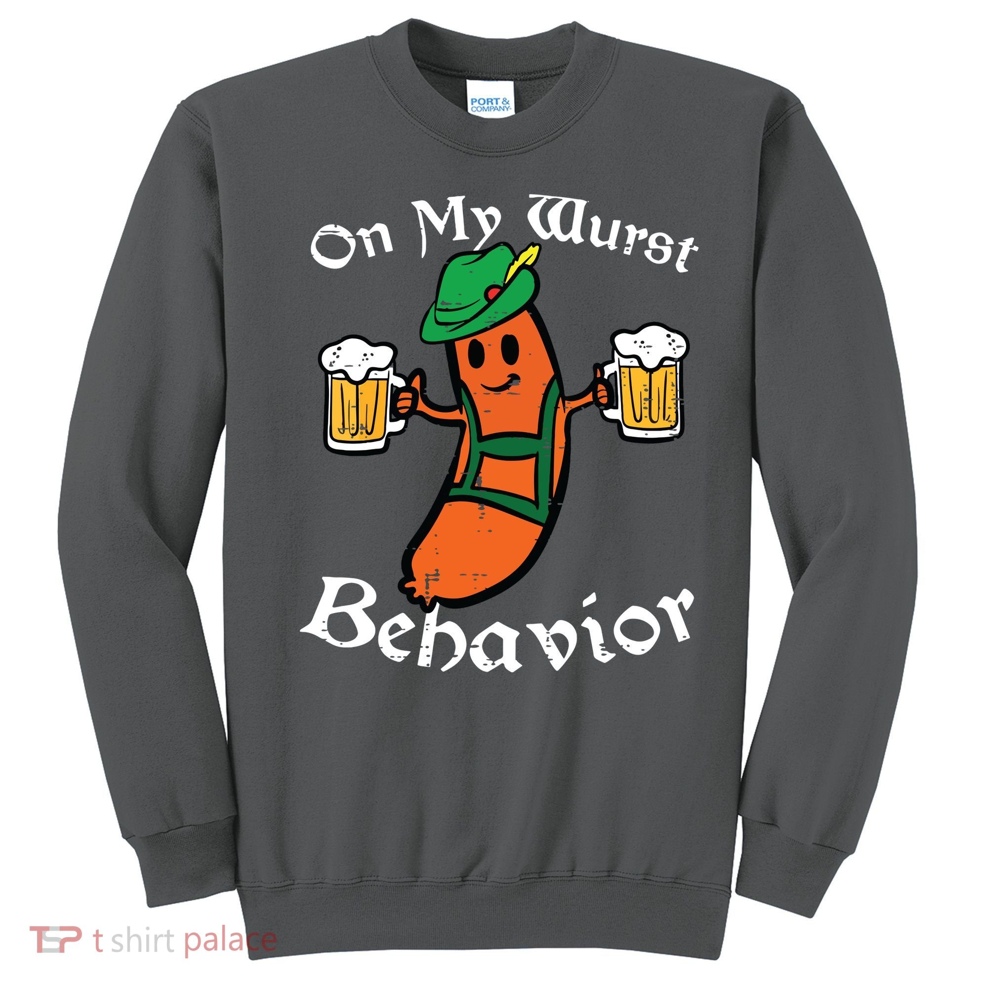 Oktoberfest On My Wurst Behavior Funny German Sweatshirt