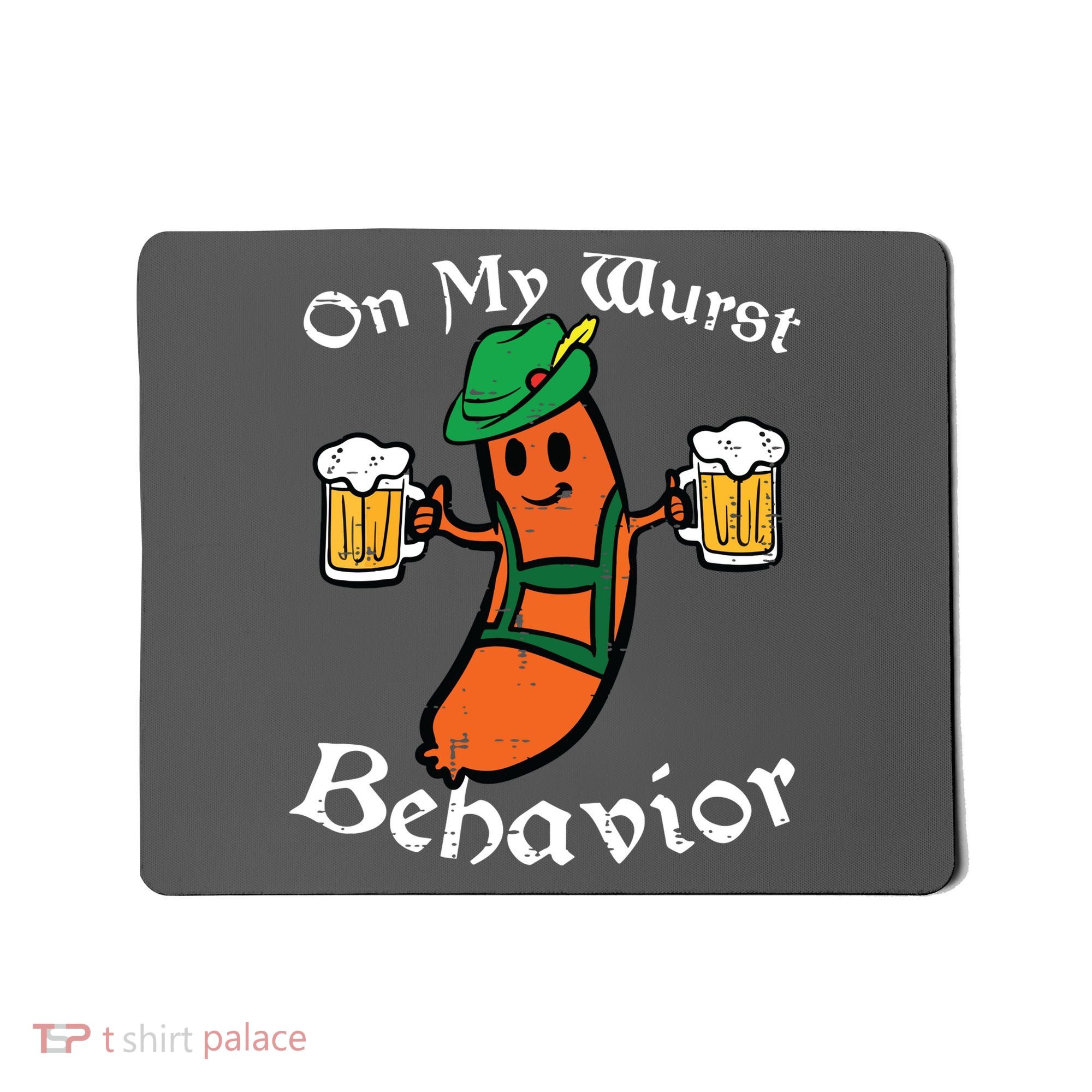 Oktoberfest On My Wurst Behavior Funny German Mousepad