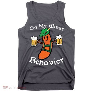 Oktoberfest On My Wurst Behavior Funny German Tank Top