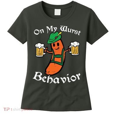 Oktoberfest On My Wurst Behavior Funny German Women's T-Shirt