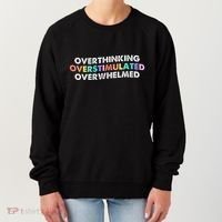 Overthinking Overstimulated Overwhelmed Quote Women's Sweatshirt thumb 0
