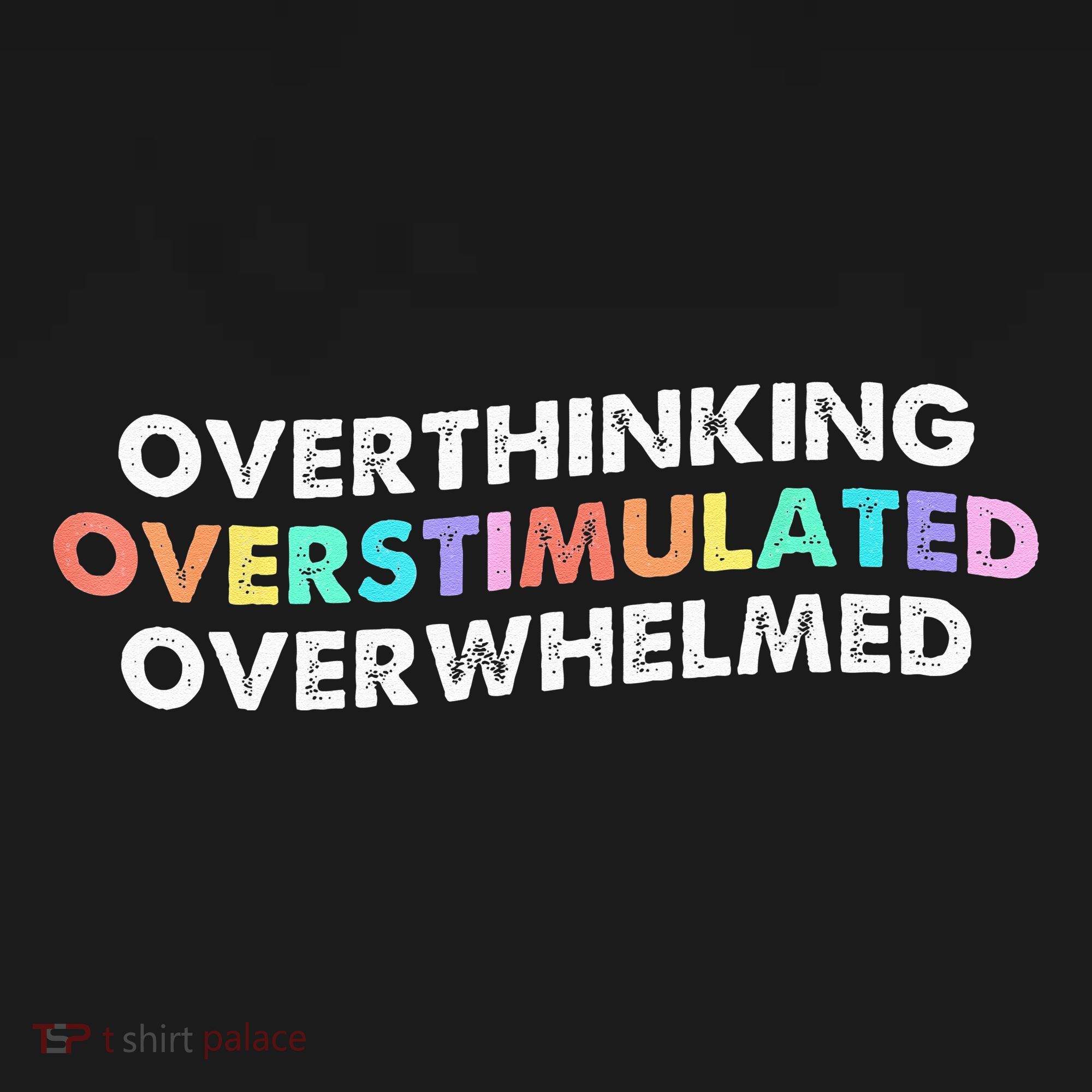 Overthinking Overstimulated Overwhelmed Quote Backpack