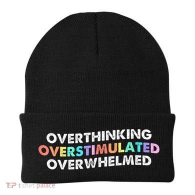 Overthinking Overstimulated Overwhelmed Quote Beanie