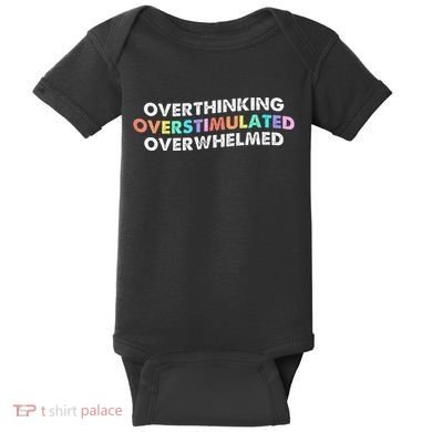 Overthinking Overstimulated Overwhelmed Quote Baby Bodysuit