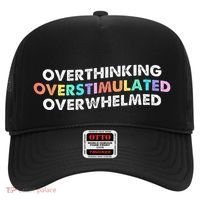 Overthinking Overstimulated Overwhelmed Quote Hat thumb 0