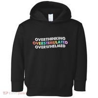 Overthinking Overstimulated Overwhelmed Quote Toddler Hoodie thumb 0