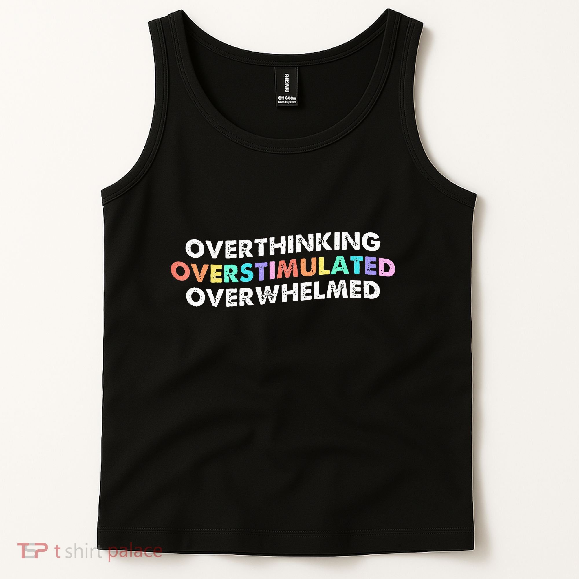 Overthinking Overstimulated Overwhelmed Quote Tank Top