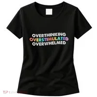 Overthinking Overstimulated Overwhelmed Quote Women's T-Shirt thumb 0