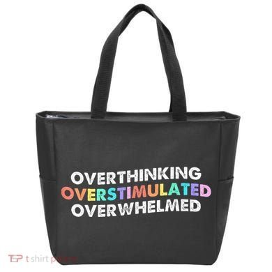 Overthinking Overstimulated Overwhelmed Quote Tote Bag