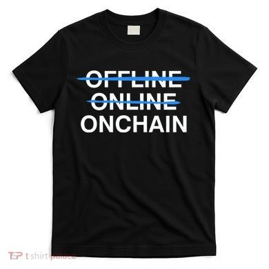 Offline Online Onchain T-Shirt