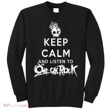 One Ok Rock Keep Calm Sweatshirt