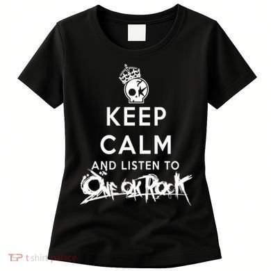 One Ok Rock Keep Calm Women's T-Shirt