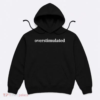 Overstimulated Hoodie
