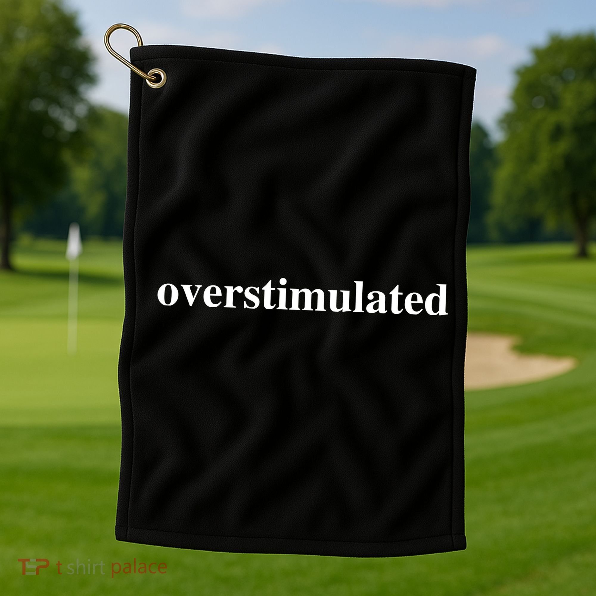 Overstimulated Golf Towel