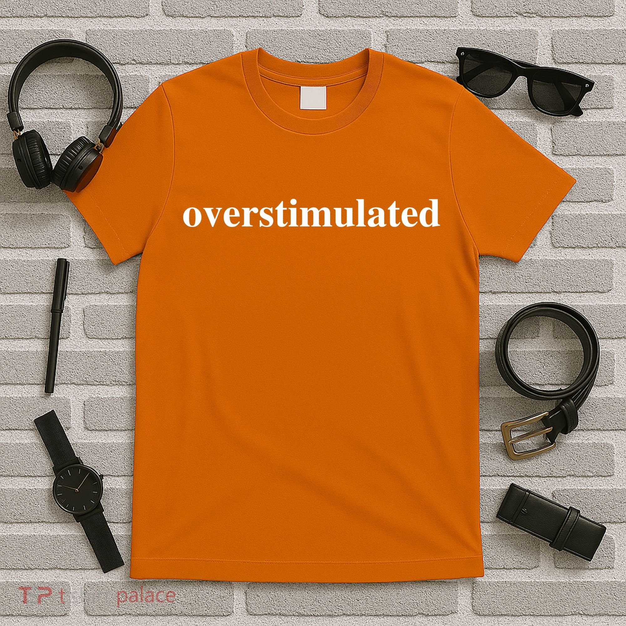 Overstimulated T-Shirt